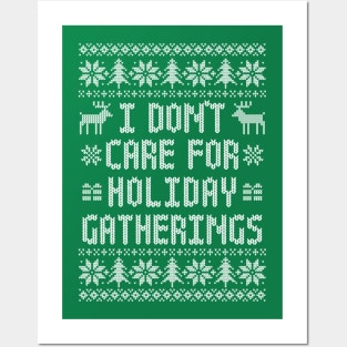 Funny Ugly Christmas Sweater - I Don't Care For Holiday Gatherings Posters and Art